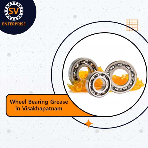 Wheel Bearing Grease in Visakhapatnam